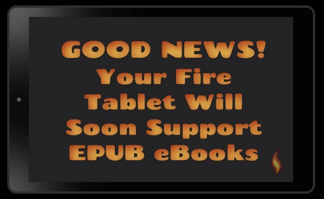 Your Fire tablet will soon support EPUB books