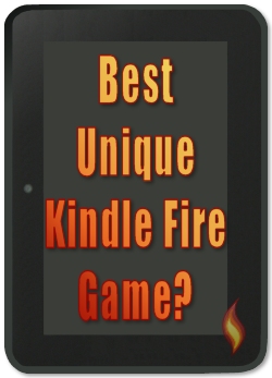 Best Unique Kindle Fire Game Best Unique Kindle Fire Game