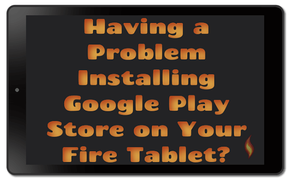 How to install the Google Play Store on the Fire Tablet